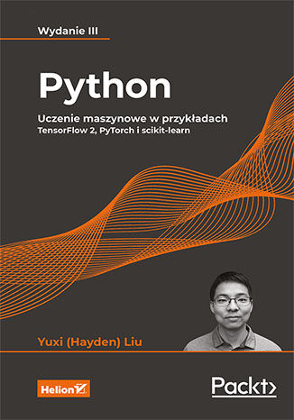 Okładka:Python. Uczenie maszynowe w przykładach. TensorFlow 2, PyTorch i scikit-learn. Wydanie III 