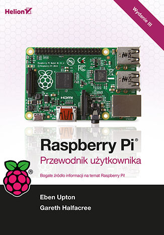 Okładka książki/ebooka Raspberry Pi. Przewodnik użytkownika. Wydanie III