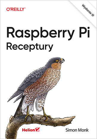 Okładka książki Raspberry Pi. Receptury. Wydanie III