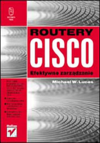 Routery Cisco. Efektywne zarządzanie Michael W. Lucas - okładka książki