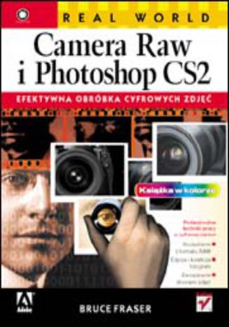 Okładka książki Real World Camera Raw i Photoshop CS2. Efektywna obróbka cyfrowych zdjęć