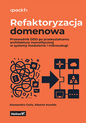 Okładka: Refaktoryzacja domenowa. Przewodnik DDD po przekształcaniu architektury monolitycznej w systemy modularne i mikrousługi