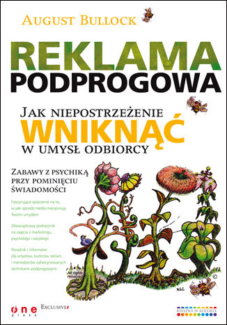 Okładka: Reklama podprogowa. Jak niepostrzeżenie wniknąć w umysł odbiorcy