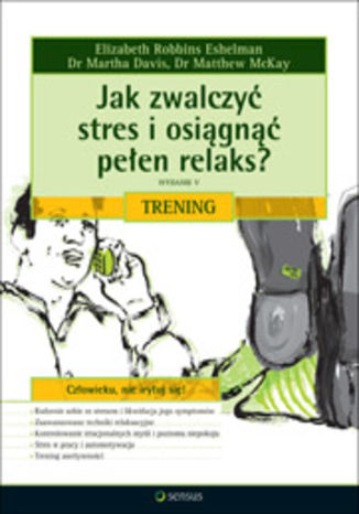 Okładka: Jak zwalczyć stres i osiągnąć pełen relaks? Trening. Wydanie V