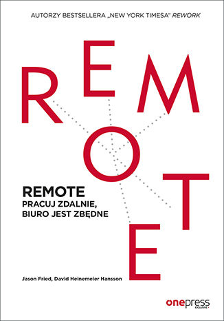 REMOTE. Pracuj zdalnie, biuro jest zbędne Jason Fried, David Heinemeier Hansson - okładka audiobooka MP3