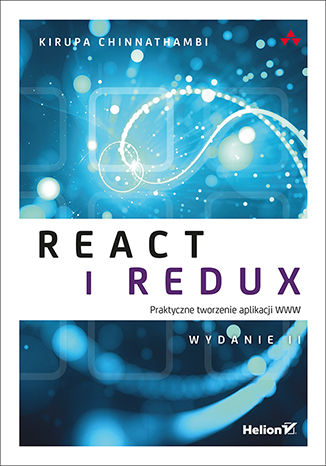 React i Redux. Praktyczne tworzenie aplikacji WWW. Wydanie II Kirupa Chinnathambi - okładka audiobooks CD
