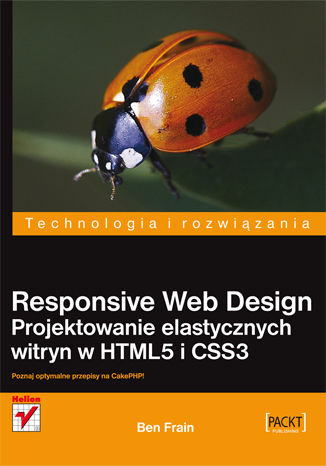 Responsive Web Design. Projektowanie elastycznych witryn w HTML5 i CSS3 Ben Frain - okładka książki