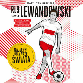 RL9, czyli Lewandowski. Najlepsi piłkarze świata Matt & Tom Oldfield - okładka audiobooka MP3