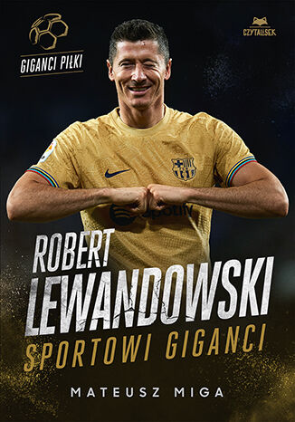 Robert Lewandowski. Giganci sportu Mateusz Miga - okadka audiobooks CD