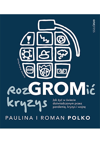 Okładka: RozGROMić kryzys. Jak żyć w świecie doświadczonym przez pandemię, kryzys i wojnę