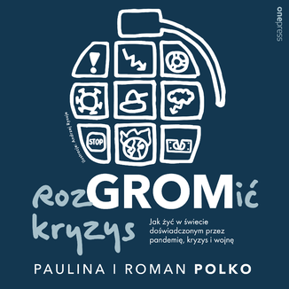 RozGROMić kryzys. Jak zarządzać w sytuacji stresu, konfliktu i niepewności Paulina i Roman Polko - okładka audiobooka MP3