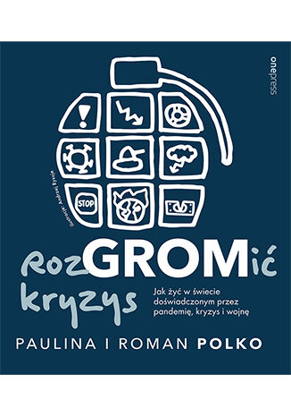 RozGROMić kryzys. Jak zarządzać w sytuacji stresu, konfliktu i niepewności Paulina i Roman Polko - okładka audiobooks CD