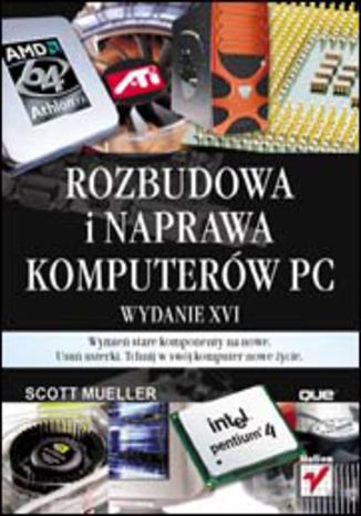 Okładka: Rozbudowa i naprawa komputerów PC. Wydanie XVI