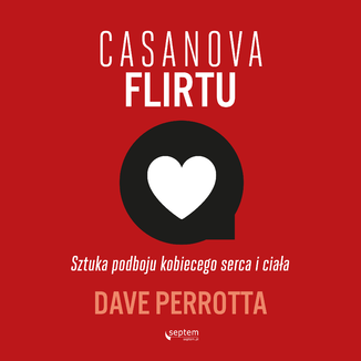 Casanova flirtu. Sztuka podboju kobiecego serca i ciała Dave Perrotta - okładka audiobooka MP3