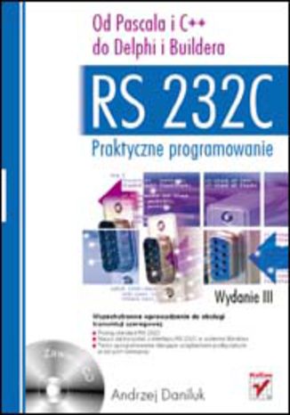 Okładka książki RS 232C - praktyczne programowanie. Od Pascala i C++ do Delphi i Buildera. Wydanie III