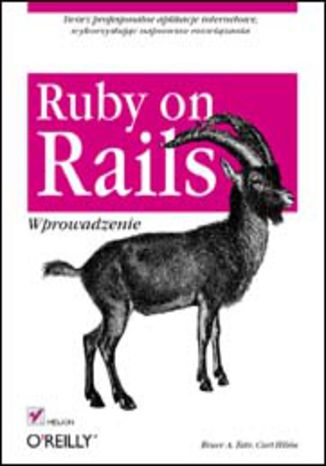 Ruby on Rails. Wprowadzenie Bruce A. Tate, Curt Hibbs - okładka książki