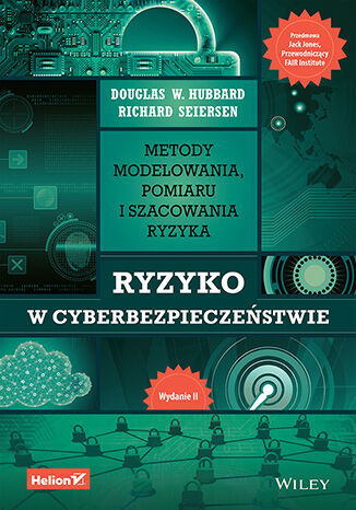 Okładka:Ryzyko w cyberbezpieczeństwie. Metody modelowania, pomiaru i szacowania ryzyka. Wydanie II 