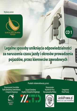 Legalne sposoby uniknicia odpowiedzialnoci, za naruszenia czasu jazdy i okresw prowadzenia pojazdw, przez kierowcw zawodowych Mariusz Misko - okadka audiobooks CD