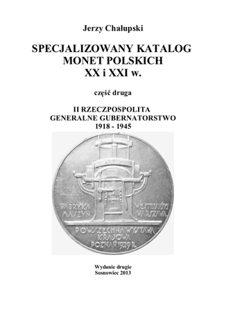 Okładka: SPECJALIZOWANY KATALOG MONET POLSKICH XX i XXI w. II RZECZPOSPOLITA GENERALNE GUBERNATORSTWO 1918 - 1945