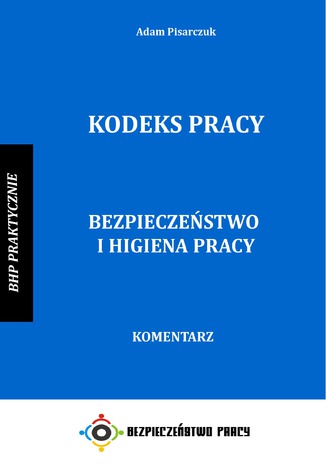 Okładka: Kodeks pracy. Bezpieczeństwo i higiena pracy. Komentarz