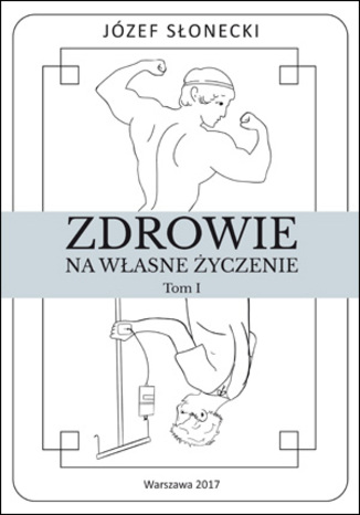 Okładka: Zdrowie na własne życzenie. Tom I