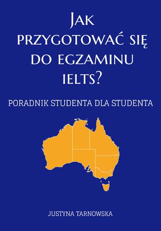 Okładka: Jak przygotować się do egzaminu IELTS? Poradnik studenta dla studenta