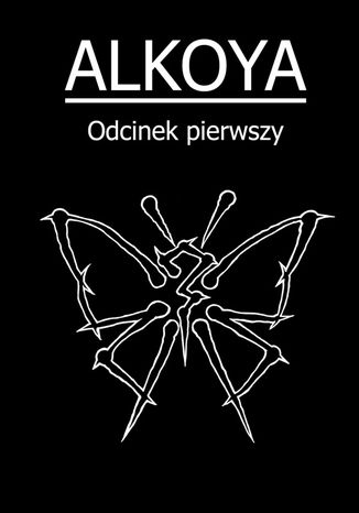ALKOYA - Odcinek pierwszy Grzegorz Mazur - okadka ebooka