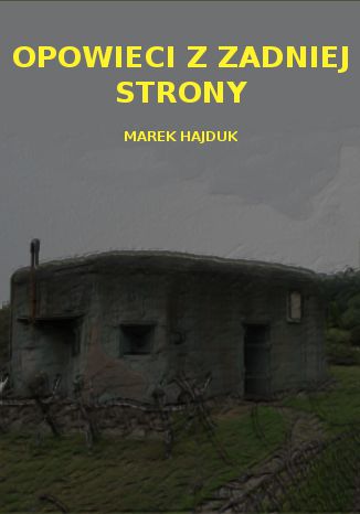 Opowieści z zadniej strony Marek Hajduk