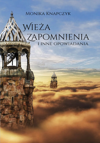 Wieża Zapomnienia i inne opowiadania Monika Knapczyk - okładka audiobooks CD
