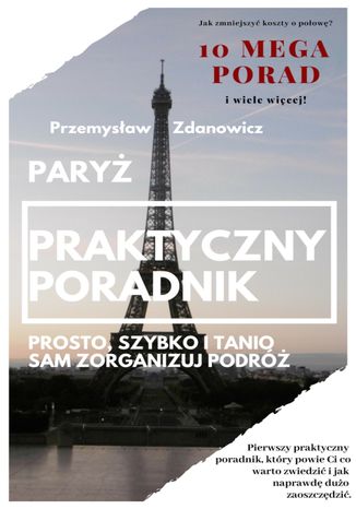 Paryż. Praktyczny poradnik. Prosto, szybko i tanio sam zorganizuj podróż Przemysław Zdanowicz - okładka audiobooka MP3