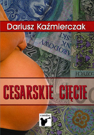 Cesarskie cięcie Dariusz Kaźmierczak
