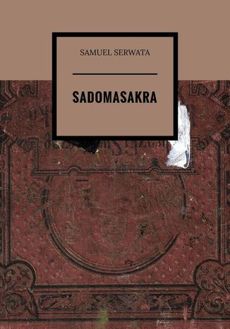 Sadomasakra Samuel Serwata - okadka ebooka