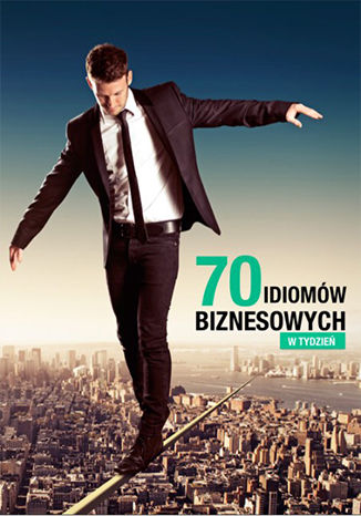 Okładka: 70 angielskich idiomów biznesowych w tydzień