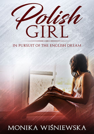 Polish Girl In Pursuit of the English Dream Monika Winiewska - okadka audiobooka MP3
