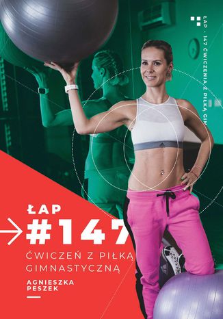 Okładka: 147 ćwiczeń z piłką gimnastyczną