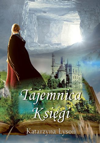 Tajemnica Księgi Katarzyna Łysoń Tajemnica Księgi Katarzyna Łysoń