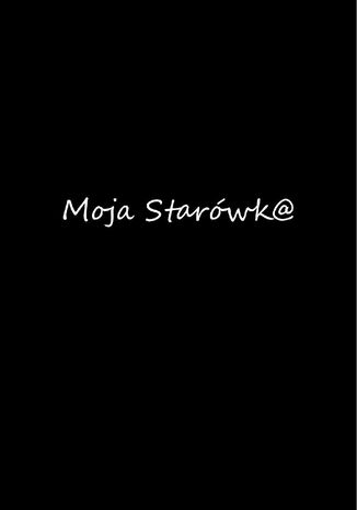 Album Moja Starówk@ Biuro Toruńskiego Centrum Miasta - okładka audiobooka MP3