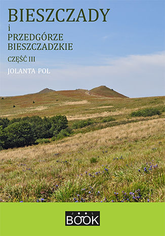 Bieszczady i Przedgórze Bieszczadzkie, część 3  Jolanta Pol - okładka książki