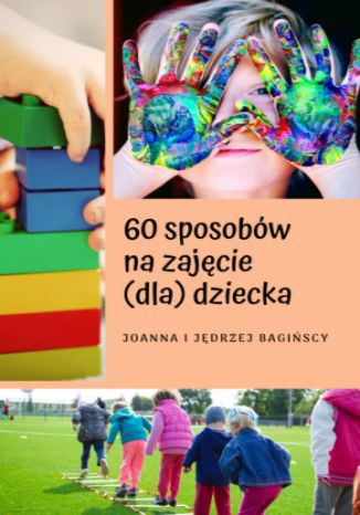60 sposobw na zajcie (dla) dziecka Joanna i Jdrzej Bagiscy - okadka audiobooks CD