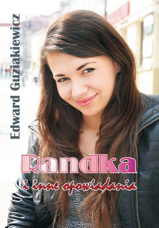 Randka i inne opowiadania Edward Guziakiewicz - okadka audiobooka MP3