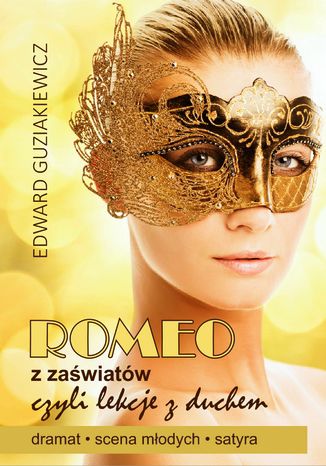 Romeo z zaświatów, czyli lekcje z duchem Edward Guziakiewicz - okładka ebooka