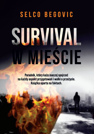 Okładka: Survival w mieście. Realne sekrety przetrwania SHTF