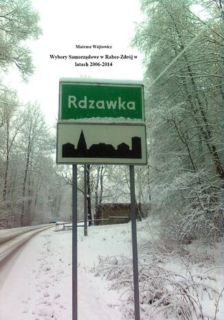 Wybory Samorządowe w Rabce-Zdrój w latach 2006-2014  Mateusz Wójtowicz - okładka audiobooks CD