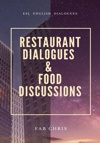 Restaurant Dialogues & Food Discussions Fab Chris - okadka ksiki