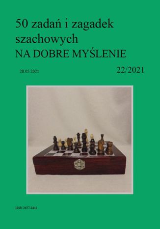 Okładka:50 zadań i zagadek szachowych NA DOBRE MYŚLENIE 22/2021 