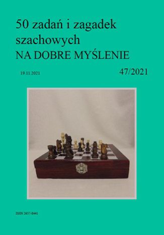 50 zadań i zagadek szachowych NA DOBRE MYŚLENIE 47/2021 Artur Bieliński - okładka książki