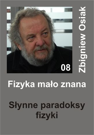 Fizyka mao znana 08 - Synne paradoksy fizyki Zbigniew Osiak - okadka ebooka