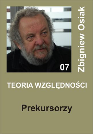 Teoria Wzgldnoci 07 - Prekursorzy Zbigniew Osiak - okadka ebooka