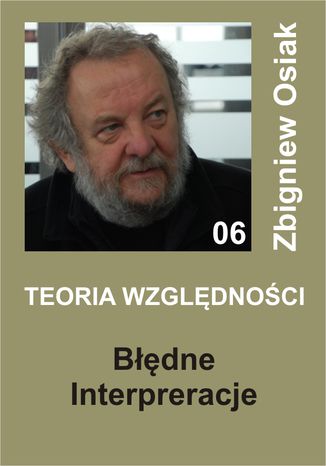 Teoria Wzgldnoci 06 - Bdne Interpretacje Zbigniew Osiak - okadka ebooka