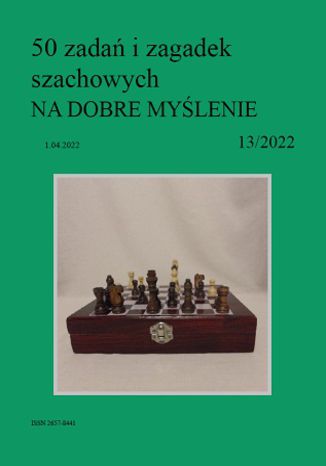 50 zadań i zagadek szachowych NA DOBRE MYŚLENIE 13/2022 Artur Bieliński - okładka ebooka